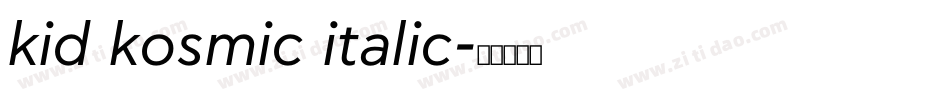 kid kosmic italic字体转换